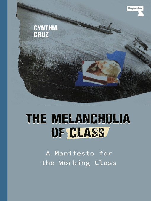Title details for The Melancholia of Class by Cynthia Cruz - Available
